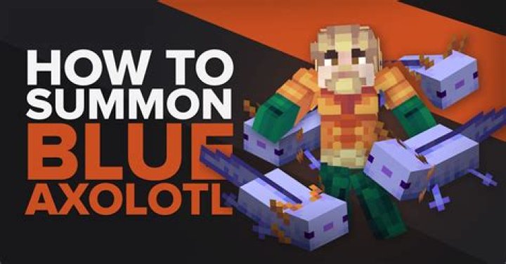 How do you summon a blue Axolotl?