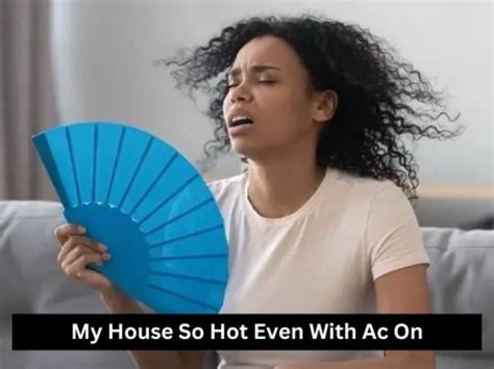 Why is my house so hot even with AC on?